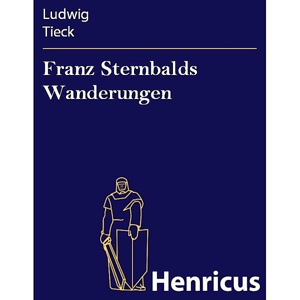Franz Sternbalds Wanderungen, Ludwig Tieck