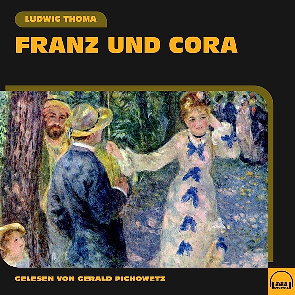 Franz und Cora, Ludwig Thoma