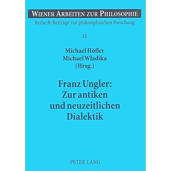 Franz Ungler: Zur antiken und neuzeitlichen Dialektik