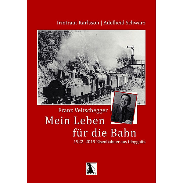 Franz Veitschegger Mein Leben für die Bahn, Irmtraut Karlsson, Adelheid Schwarz