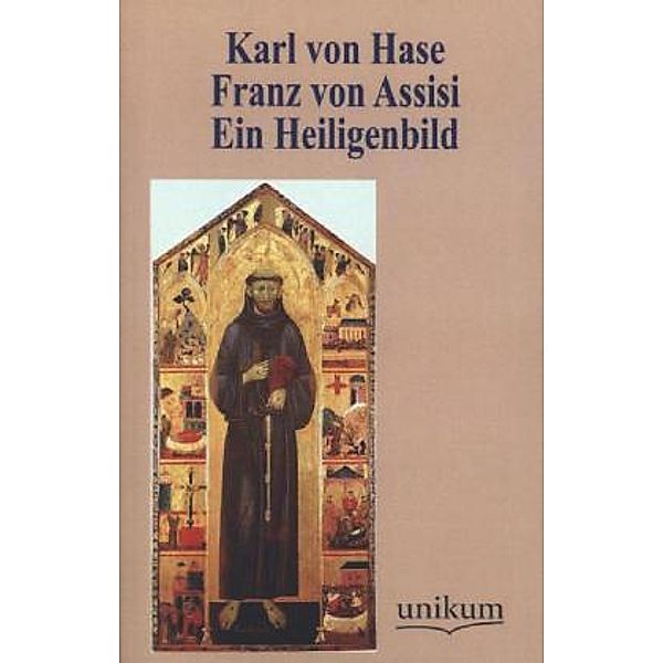 Franz von Assisi, Karl August von Hase