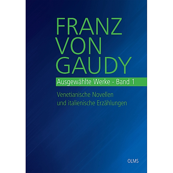 Franz von Gaudy: Ausgewählte Werke..1, Franz von Gaudy: Ausgewählte Werke