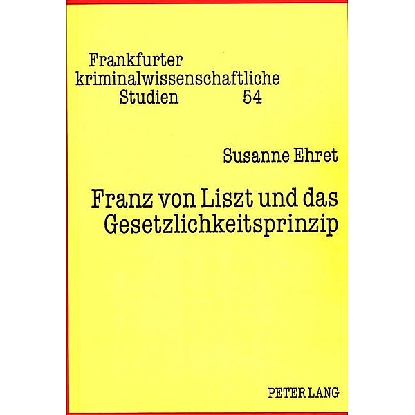Franz von Liszt und das Gesetzlichkeitsprinzip, Susanne Ehret