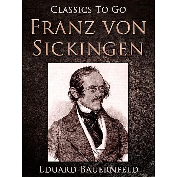 Franz von Sickingen, Eduard v. Bauernfeld