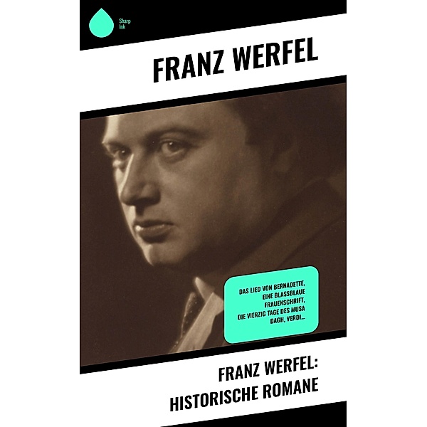 Franz Werfel: Historische Romane, Franz Werfel