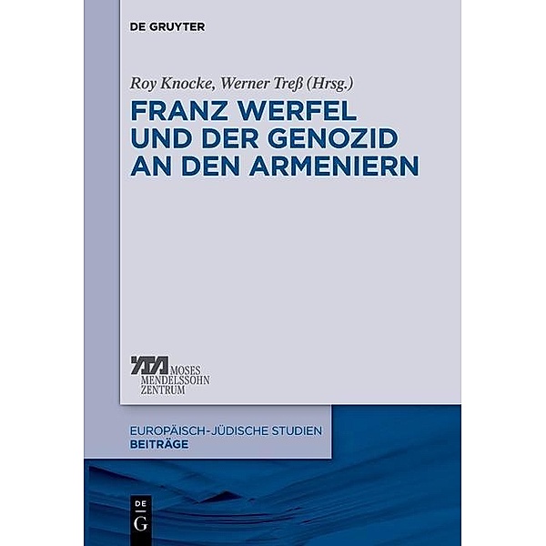 Franz Werfel und der Genozid an den Armeniern / Europäisch-jüdische Studien - Beiträge Bd.22