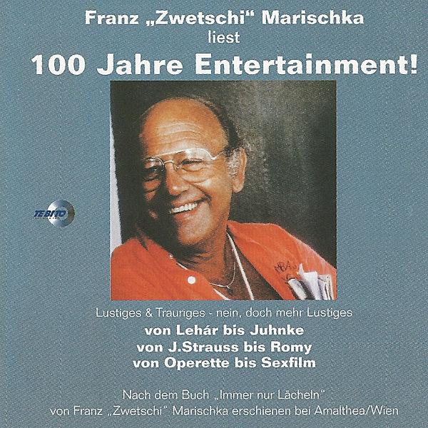 Franz Zwetschi Marischka liest: 100 Jahre Entertainment!, Franz Marischka