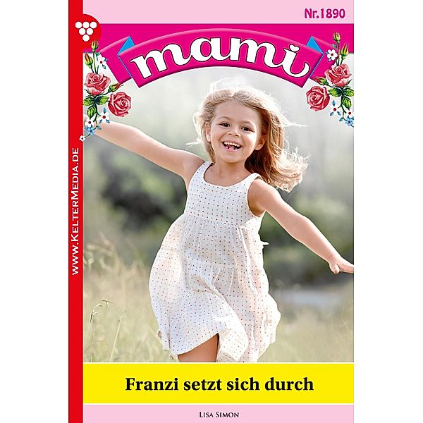 Franzi setzt sich durch / Mami Bd.1890, Lisa Simon