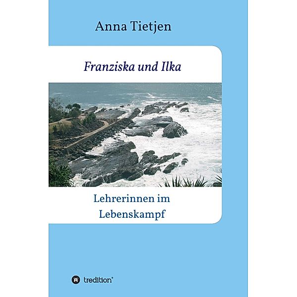 Franziska und Ilka, Anna Tietjen