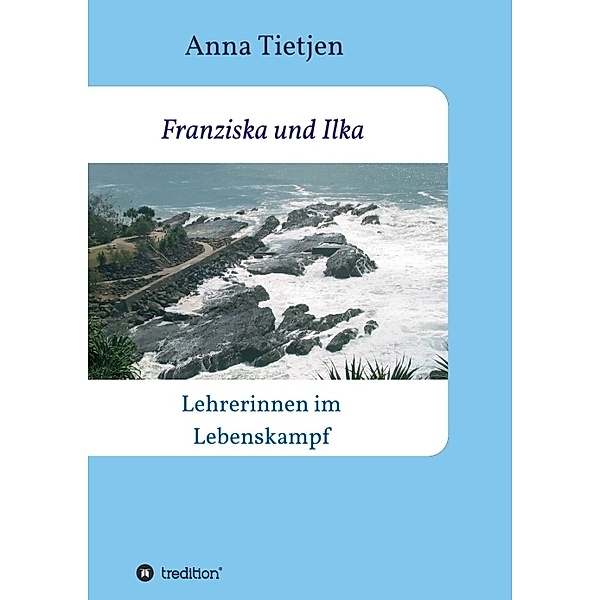 Franziska und Ilka, Anna Tietjen