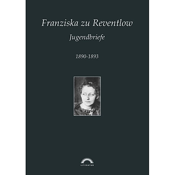 Franziska zu Reventlow: Werke 4 - Jugendbriefe, Martin-M. Langner