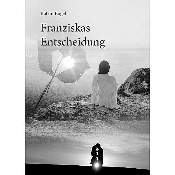 Franziskas Entscheidung, Katrin Engel
