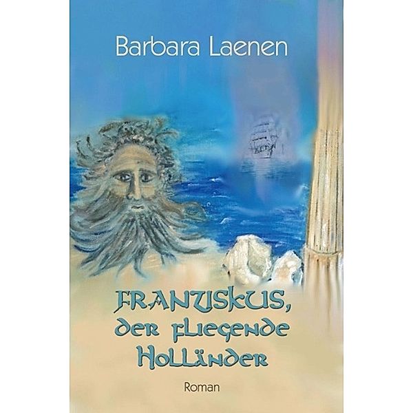 Franziskus, der fliegende Holländer, Barbara Laenen