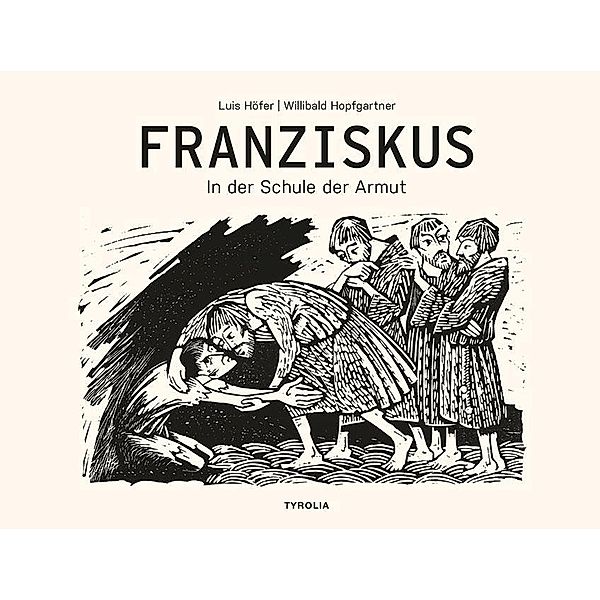 Franziskus - In der Schule der Armut, Willibald Hopfgartner, Luis Höfer