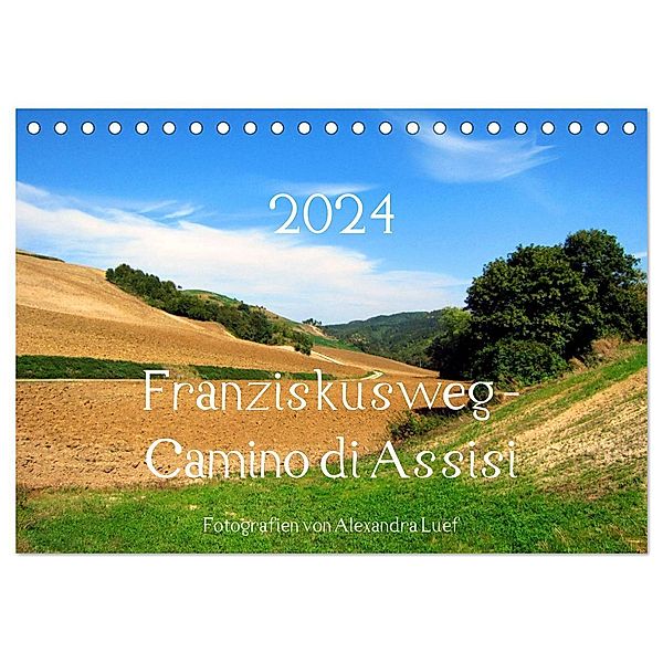 Franziskusweg - Camino di Assisi (Tischkalender 2024 DIN A5 quer), CALVENDO Monatskalender, Alexandra Luef
