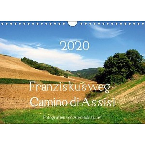 Franziskusweg - Camino di Assisi (Wandkalender 2020 DIN A4 quer), Alexandra Luef
