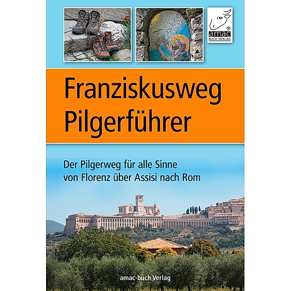 Franziskusweg Pilgerführer, Anton Ochsenkühn, Simone Ochsenkühn