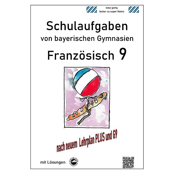 Französisch 9 Schulaufgaben (G9, LehrplanPLUS) nach Découvertes 4von bayerischen Gymnasien mit Lösungen, Monika Arndt