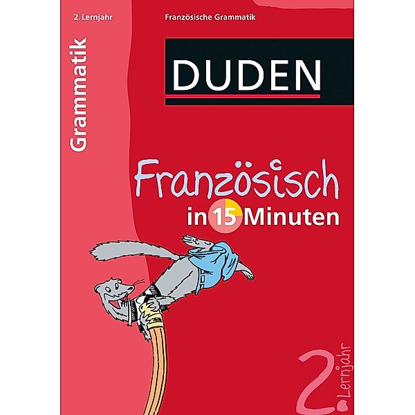 Französisch in 15 Minuten - Grammatik 2. Lernjahr / Duden, Dudenredaktion