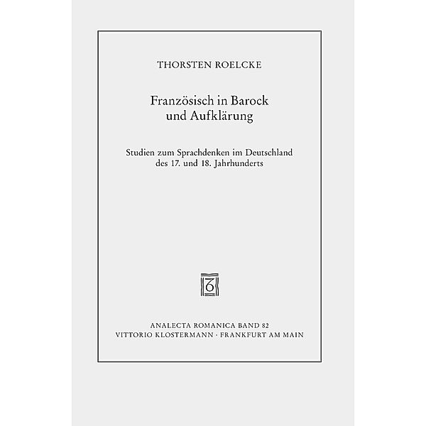 Französisch in Barock und Aufklärung, Thorsten Roelcke