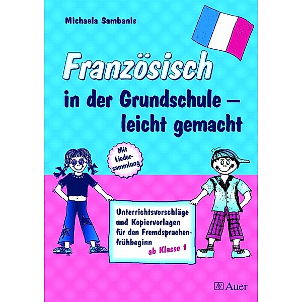 Französisch in der Grundschule leicht gemacht, Michaela Sambanis