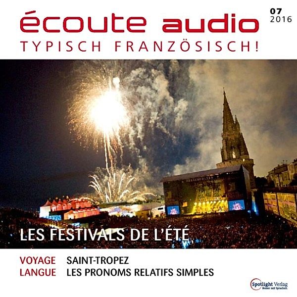 Französisch lernen Audio - Die Festivals im Hochsommer, Spotlight Verlag