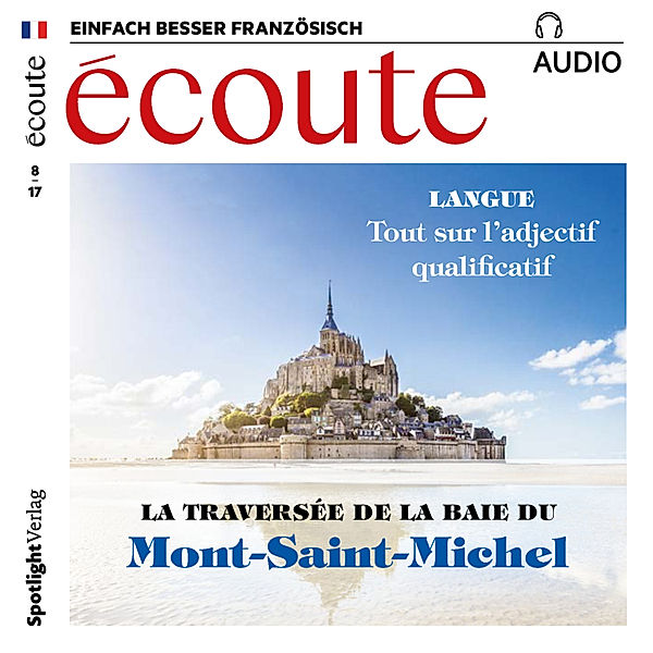 Französisch lernen Audio - Durch die Bucht nach Mont-Saint-Michel, Spotlight Verlag