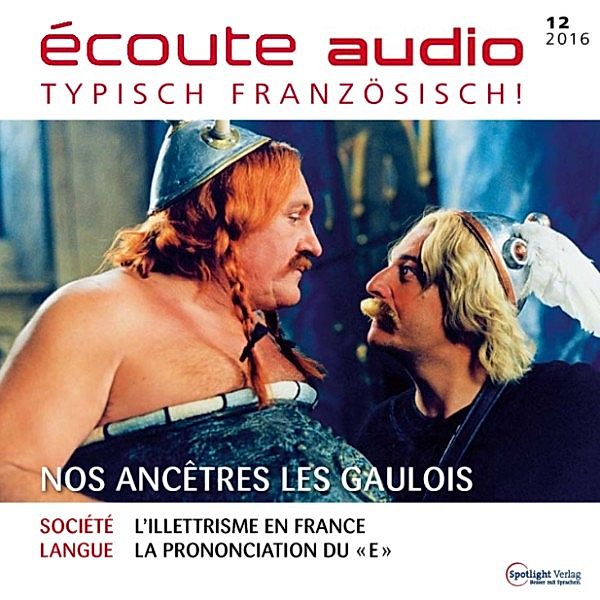 Französisch lernen Audio - Unsere Vorfahren, die Gallier, Spotlight Verlag