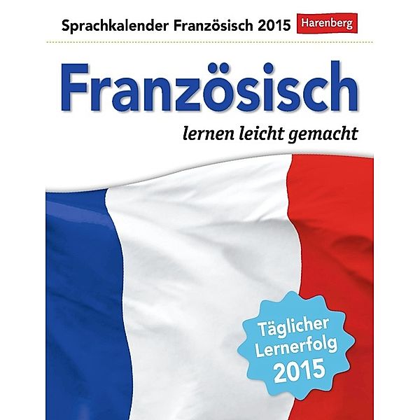 Französisch Sprachkalender 2015, Juliane Regler, Steffen Butz