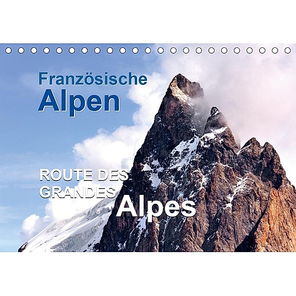 Französische Alpen - Route des Grandes Alpes (Tischkalender 2021 DIN A5 quer), Jürgen Feuerer