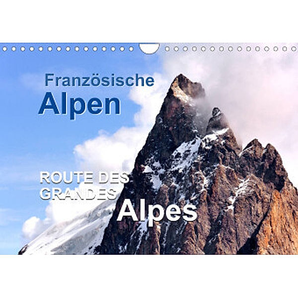 Französische Alpen - Route des Grandes Alpes (Wandkalender 2022 DIN A4 quer), Jürgen Feuerer