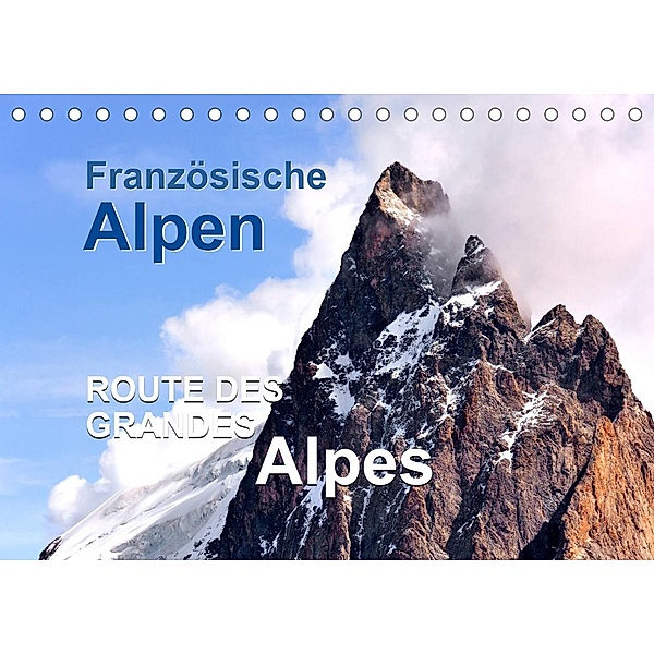 Französische Alpen - Route des Grandes Alpes (Tischkalender 2023 DIN A5 quer), Jürgen Feuerer