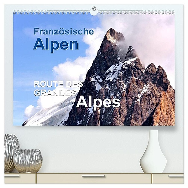 Französische Alpen - Route des Grandes Alpes (hochwertiger Premium Wandkalender 2024 DIN A2 quer), Kunstdruck in Hochglanz, Jürgen Feuerer
