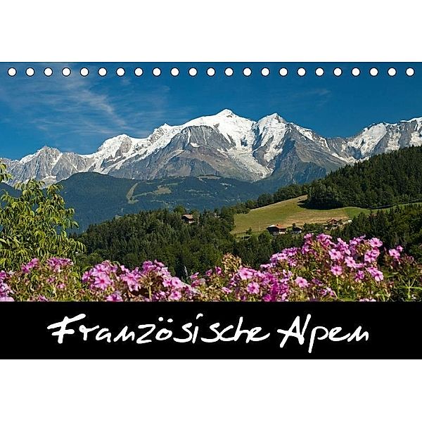 Französische Alpen (Tischkalender 2017 DIN A5 quer), Frauke Scholz