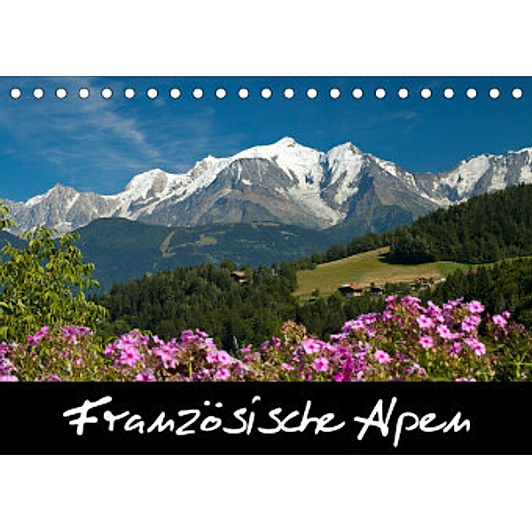Französische Alpen (Tischkalender 2022 DIN A5 quer), Frauke Scholz