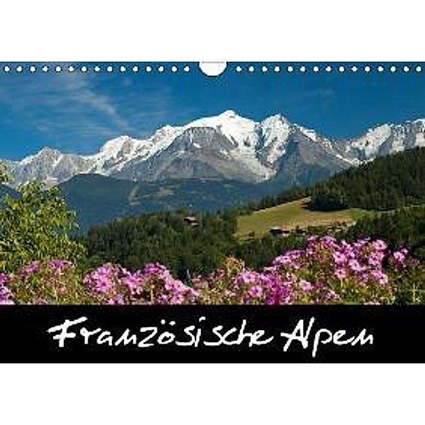 Französische Alpen (Wandkalender 2015 DIN A4 quer), Frauke Scholz