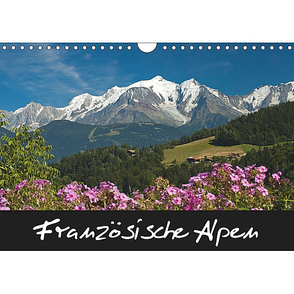 Französische Alpen (Wandkalender 2019 DIN A4 quer), Frauke Scholz