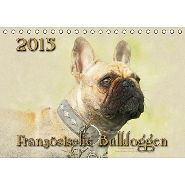 Französische Bulldoggen 2015 (Tischkalender 2015 DIN A5 quer), Andrea Redecker