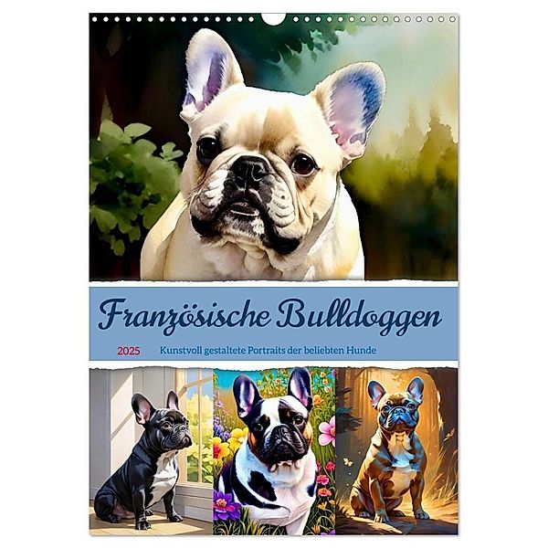 Französische Bulldoggen. Kunstvoll gestaltete Portraits (Wandkalender 2025 DIN A3 hoch), CALVENDO Monatskalender, Calvendo, Steffani Lehmann