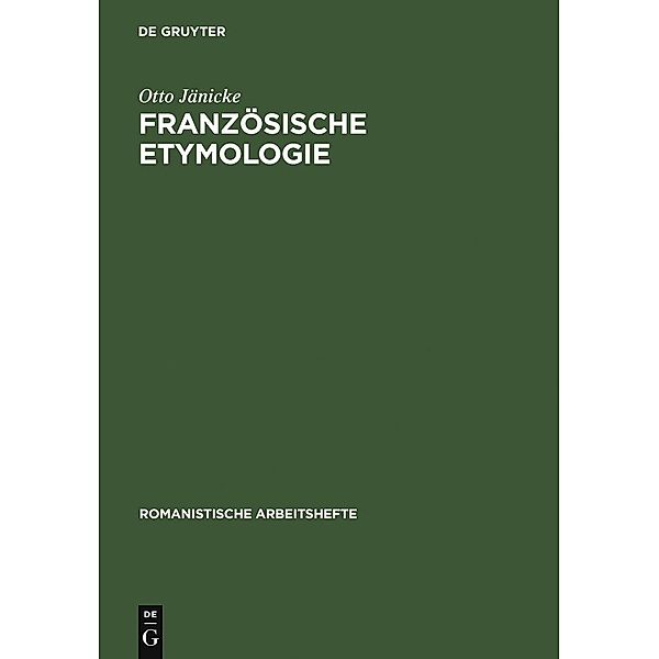 Französische Etymologie / Romanistische Arbeitshefte Bd.35, Otto Jänicke