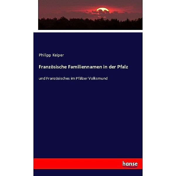 Französische Familiennamen in der Pfalz, Philipp Keiper