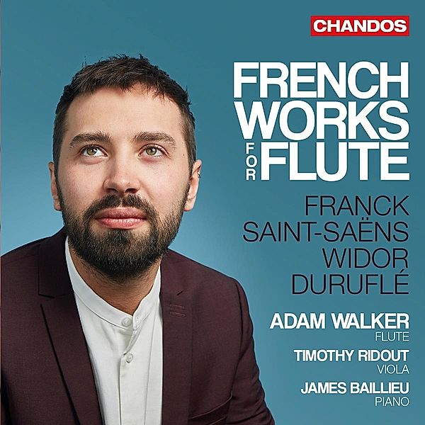 Französische Flötenmusik, Adam Walker, James Baillieu, Timothy Ridout