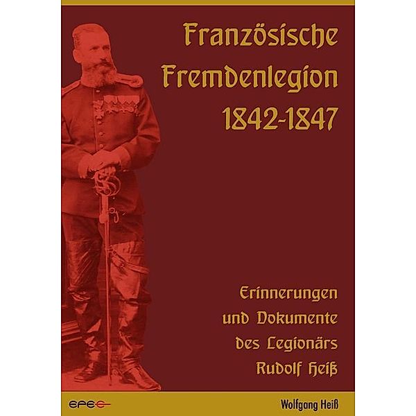 Französische Fremdenlegion 1842-1847, Wolfgang Heiss