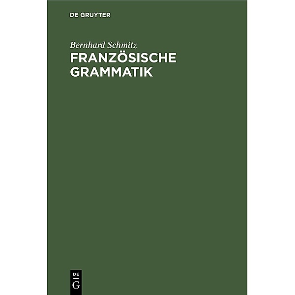Französische Grammatik, Bernhard Schmitz