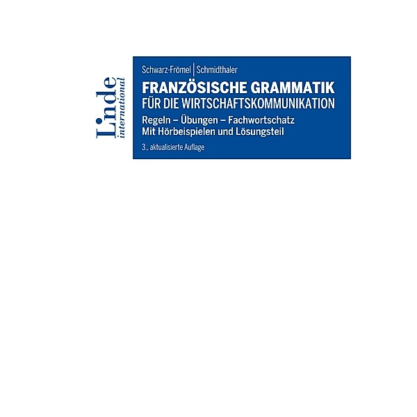 Französische Grammatik für die Wirtschaftskommunikation, Dorothea Schmidthaler, Gabriele Schwarz-Frömel