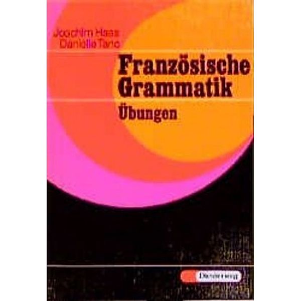 Französische Grammatik: Übungen, Joachim Haas, Danielle Tanc