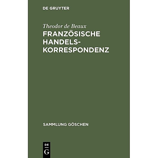 Französische Handelskorrespondenz / Sammlung Göschen Bd.183, Theodor de Beaux