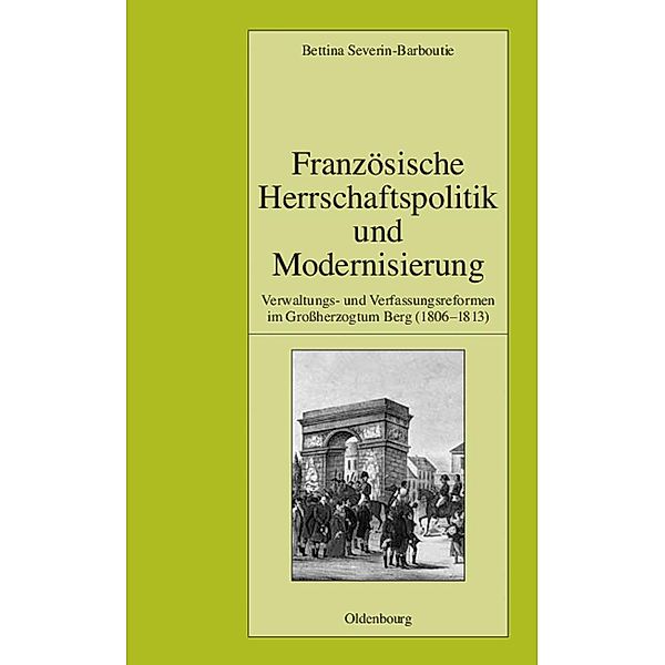 Französische Herrschaftspolitik und Modernisierung / Pariser Historische Studien Bd.85, Bettina Severin-Barboutie