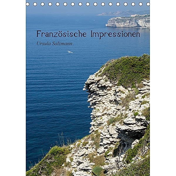 Französische Impressionen (Tischkalender 2018 DIN A5 hoch), Ursula Salzmann