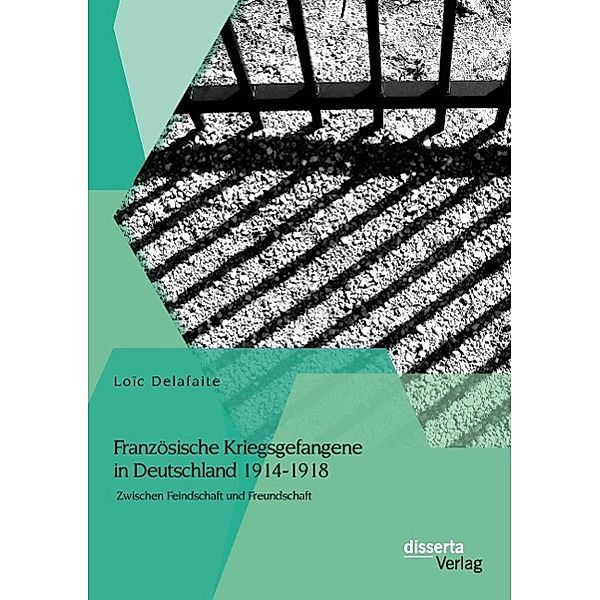 Französische Kriegsgefangene in Deutschland 1914-1918, Loïc Delafaite